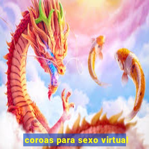 coroas para sexo virtual